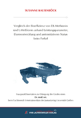 Vergleich der Bioeffizienz von DL-Methionin und L-Methionin anhand Leistungsparameter, Darmentwicklung und antioxidativem Status beim Ferkel - Susanne Kaltenböck