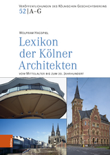 Lexikon der Kölner Architekten vom Mittelalter bis zum 20. Jahrhundert - Wolfram Hagspiel