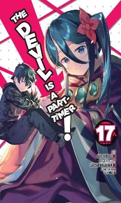 The Devil Is a Part-Timer!, Vol. 17 (manga) - Satoshi Wagahara