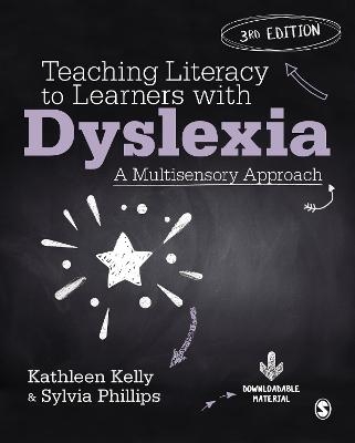 Teaching Literacy to Learners with Dyslexia - Kathleen Kelly, Sylvia Phillips