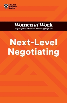 Next-Level Negotiating (HBR Women at Work Series) -  Harvard Business Review, Amy Gallo, Deborah M. Kolb, Suzanne de Janasz, Deepa Purushothaman