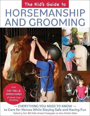 The Kid's Guide to Horsemanship and Grooming - Cat Hill, Emma Ford