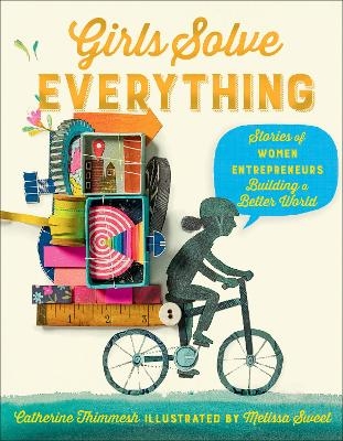 Girls Solve Everything - Catherine Thimmesh