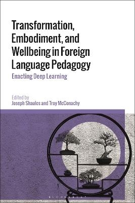 Transformation, Embodiment, and Wellbeing in Foreign Language Pedagogy - 