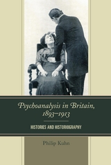 Psychoanalysis in Britain, 1893-1913 -  Philip Kuhn