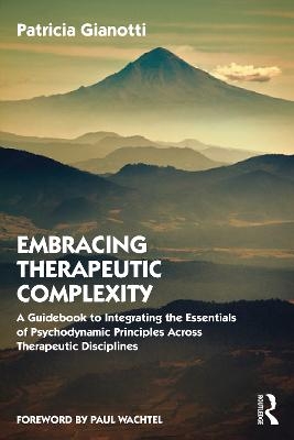 Embracing Therapeutic Complexity - Patricia Gianotti