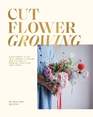 Cut Flower Growing - Marianne Slater