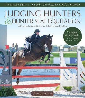 Judging Hunters and Hunter Seat Equitation - Anna Jane White-Mullin