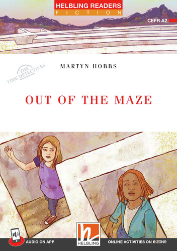 Helbling Readers Red Series, Level 3 / Out of the Maze - Martyn Hobbs