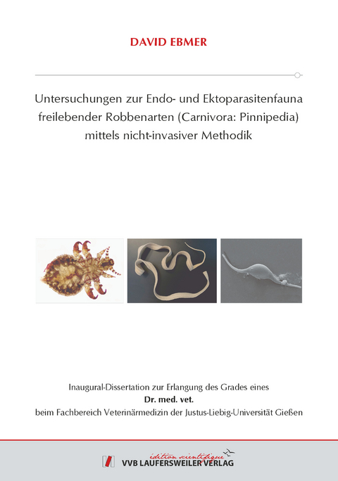 Untersuchungen zur Endo- und Ektoparasitenfauna freilebender Robbenarten (Carnivora: Pinnipedia) mittels nicht-invasiver Methodik - David Ebmer