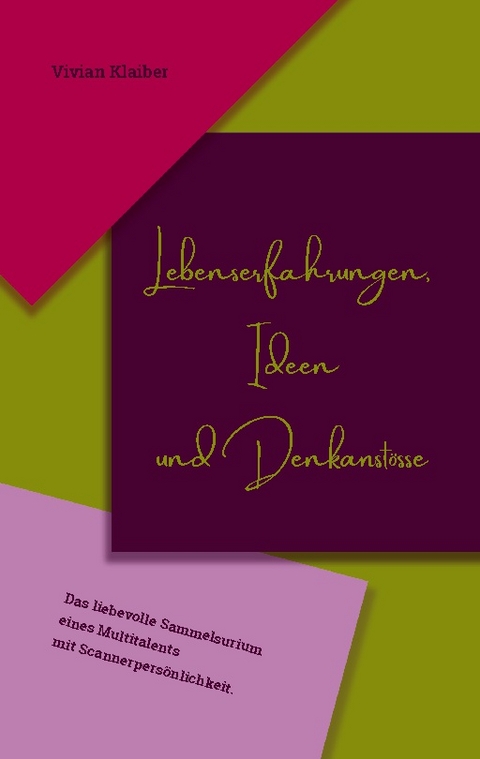 Lebenserfahrungen, Ideen und Denkanstösse - Vivian Klaiber