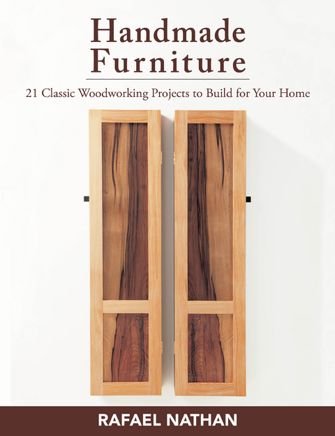 Handmade Furniture : 21 Classic Woodworking Projects to Build for Your Home -  Rafael Nathan