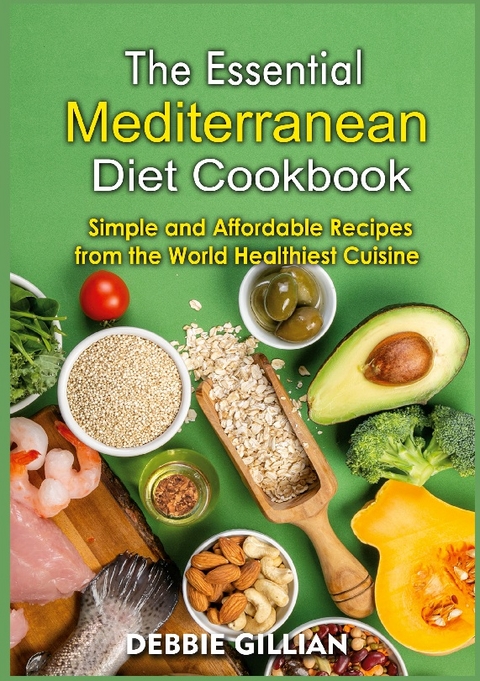 The Essential Mediterranean Diet Cookbook - Debbie Gillian