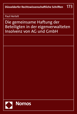 Die gemeinsame Haftung der Beteiligten in der eigenverwalteten Insolvenz von AG und GmbH - Paul Hertelt