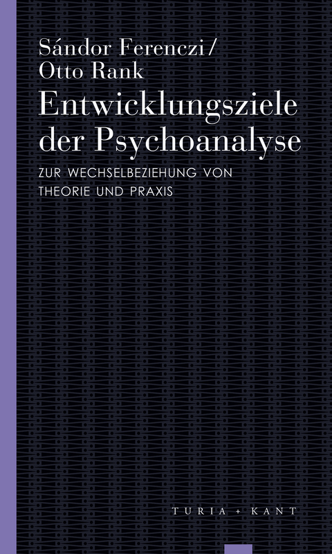 Entwicklungsziele der Psychoanalyse - Sándor Ferenczi / Otto Rank