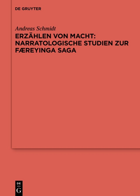 Erzählen von Macht: Narratologische Studien zur Færeyinga saga - Andreas Schmidt