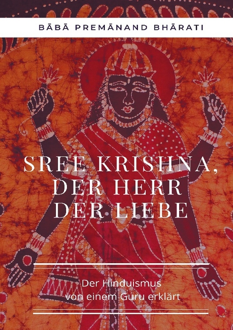 Sree Krishna, der Herr der Liebe - Baba Premanand Bharati