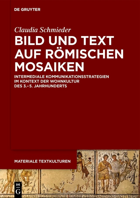 Bild und Text auf römischen Mosaiken - Claudia Schmieder