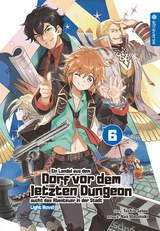 Ein Landei aus dem Dorf vor dem letzten Dungeon sucht das Abenteuer in der Stadt Light Novel 06 - Toshio Satou, Nao Watanuki