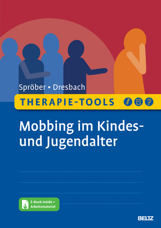 Therapie-Tools Mobbing im Kindes- und Jugendalter - Nina Spröber; Eva Dresbach