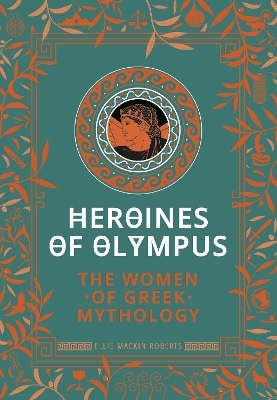 Heroines of Olympus - Ellie Mackin Roberts