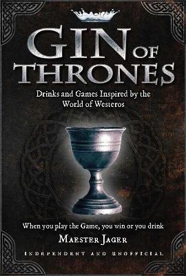 Gin of Thrones - Daniel Bettridge