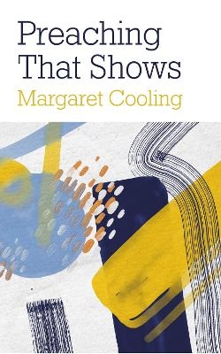 Preaching that Shows - Margaret Cooling