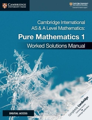 Cambridge International AS & A Level Mathematics Pure Mathematics 1 Worked Solutions Manual with Digital Access - Muriel James