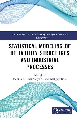 Statistical Modeling of Reliability Structures and Industrial Processes - 