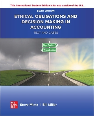 Ethical Obligations and Decision-Making ISE - Steven Mintz, Roselyn Morris