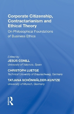 Corporate Citizenship, Contractarianism and Ethical Theory - Jesús Conill, Christoph Luetge, Tatjana Schonwalder-Kuntze