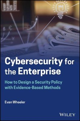 Cybersecurity for the Enterprise - Evan L. Wheeler