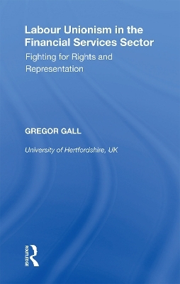 Labour Unionism in the Financial Services Sector - Gregor Gall