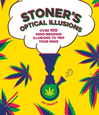 Stoner's Optical Illusions - Jaz Cigarette