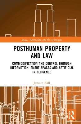 Posthuman Property and Law - Jannice Käll