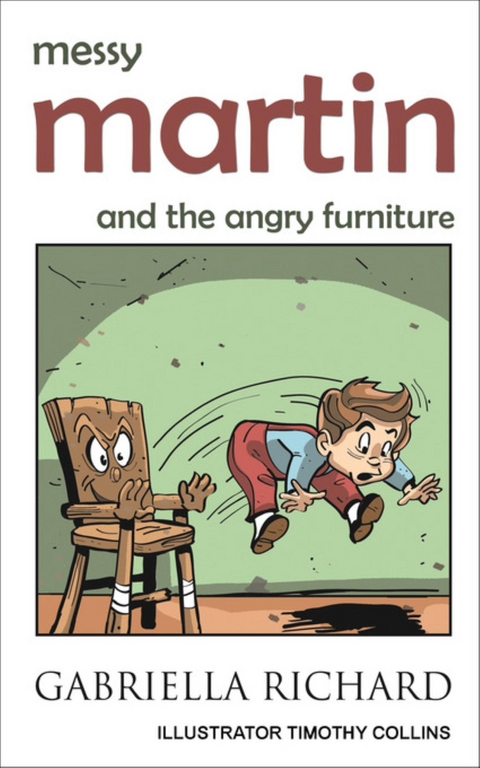 Messy Martin and The Angry Furniture -  Gabriella Richard