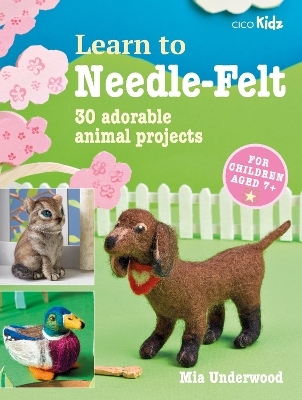 Learn to Needle-Felt - Mia Underwood