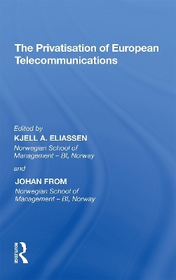 The Privatisation of European Telecommunications - Johan from, Kjell A. Eliassen