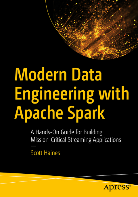 Modern Data Engineering with Apache Spark - Scott Haines