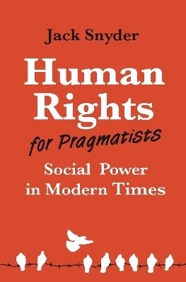 Human Rights for Pragmatists - Jack Snyder