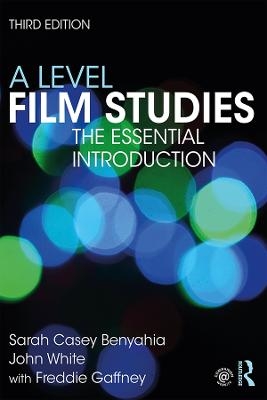 A Level Film Studies - Sarah Casey Benyahia, John White