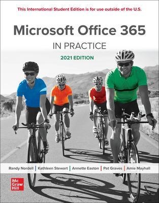 Microsoft Office 365: In Practice 2021 Edition ISE - Randy Nordell, Kathleen Stewart, Annette Easton, Pat Graves, Inc. Triad Interactive