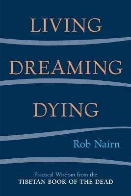 Living, Dreaming, Dying - Rob Nairn