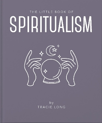 The Little Book of Spiritualism - Tracie Long