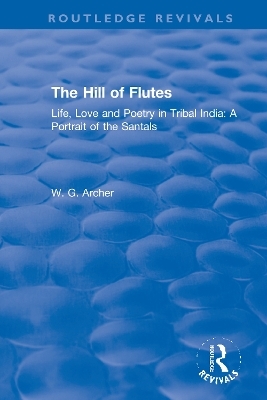 The Hill of Flutes - W.G. Archer