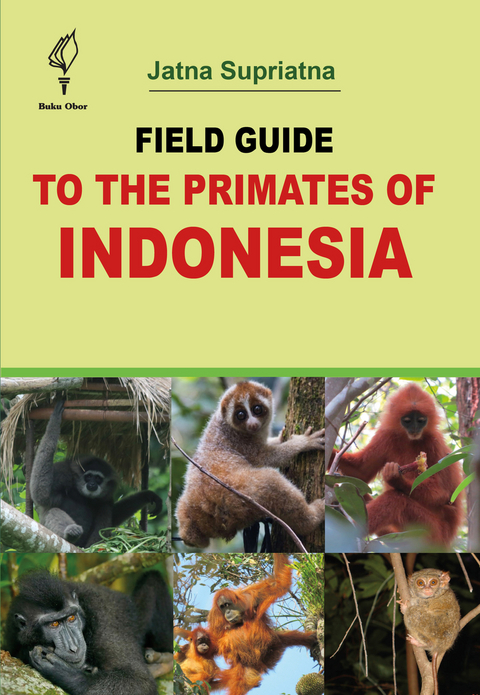 Field Guide to the Primates of Indonesia - Jatna Supriatna