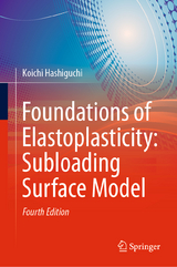 Foundations of Elastoplasticity: Subloading Surface Model - Hashiguchi, Koichi