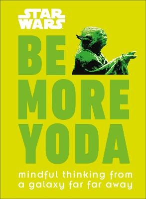 Star Wars Be More Yoda - Christian Blauvelt