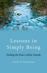 Lessons in Simply Being -  Carol O. Eckerman