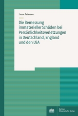 Die Bemessung immaterieller Schäden bei Persönlichkeitsverletzungen in Deutschland, England und den USA - Lasse Petersen